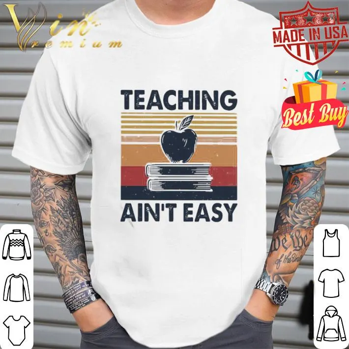 Teaching ain’t easy vintage retro shirt