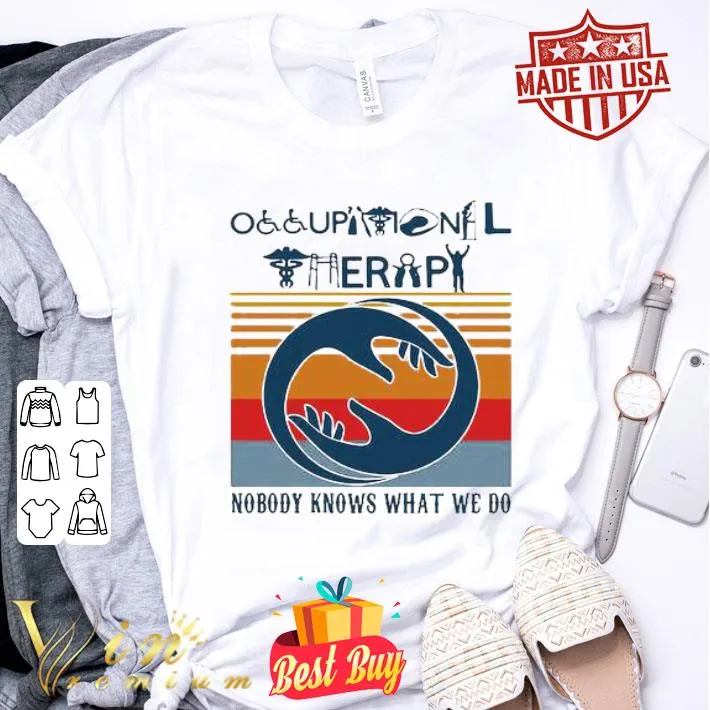 Vintage Occupational Therapy Nobody Knows What We Do shirt