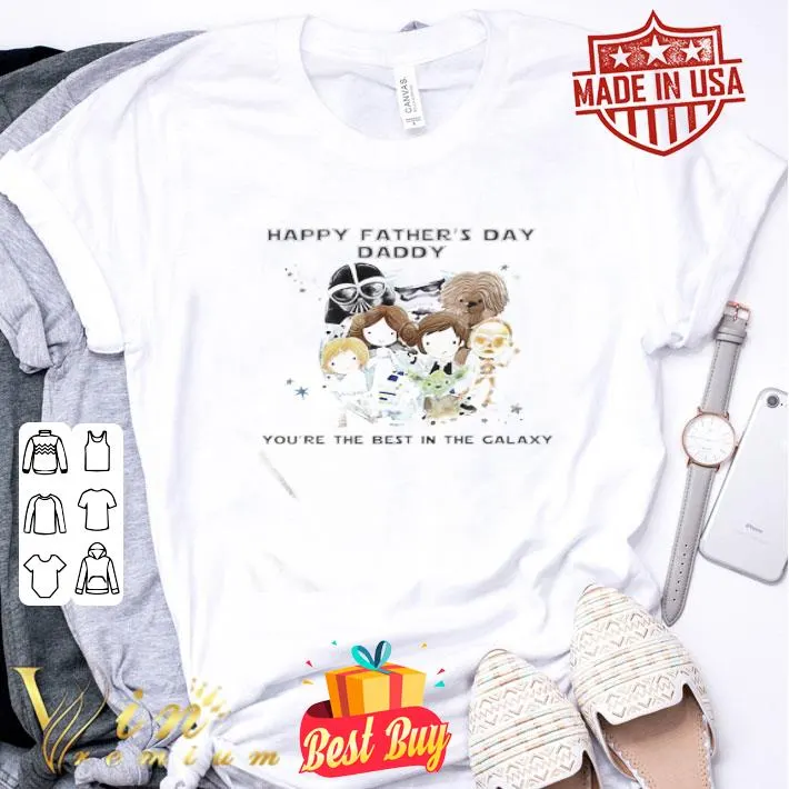 Star wars happy father’s day daddy you’re the best in the galaxy shirt
