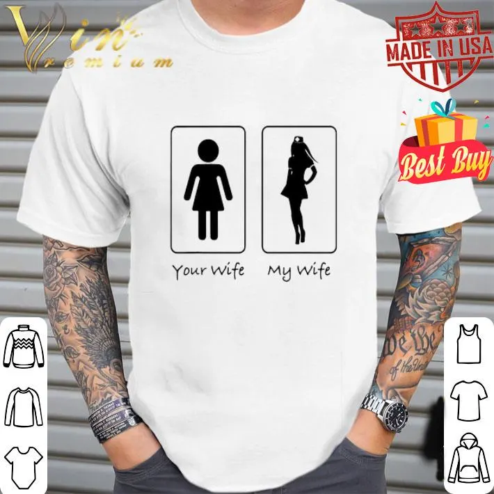 Your Wife My Wife shirt