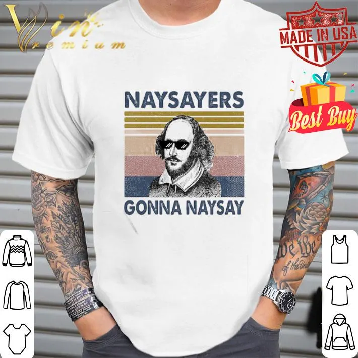 Vintage Naysayers Gonna Naysay Glasses Retro shirt Vintage Naysayers Gonna Naysay Glasses Retro shirt