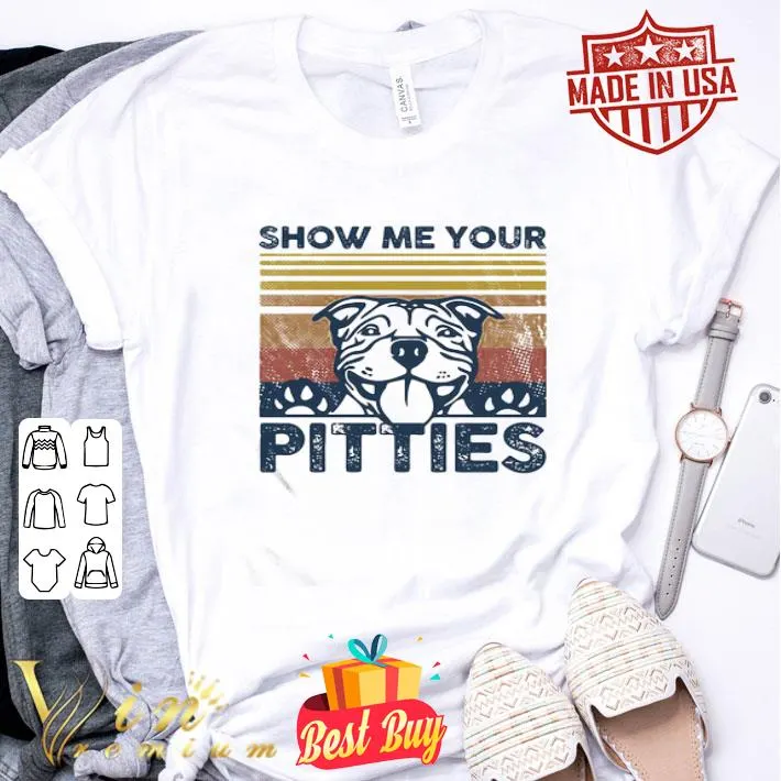 Vintage Show Me Your Pitties Dog Footprint Retro shirt