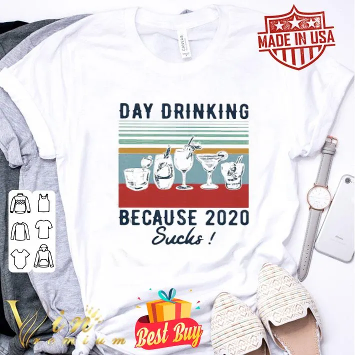 Vintage Day Drinking Because 2020 Sucks shirt