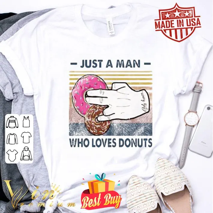 Vintage Just A Man Who Loves Donuts shirt