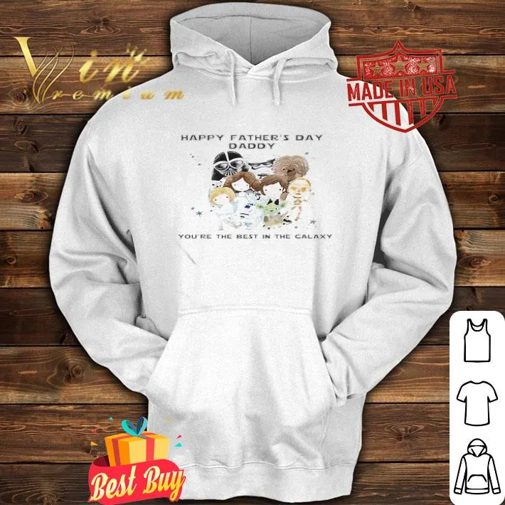 Star wars happy father’s day daddy you’re the best in the galaxy shirt